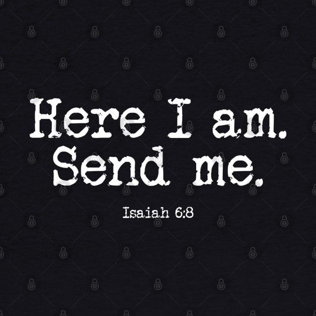 Here I Am Send Me - Bible Verse Isaiah 6:8 by Contentarama